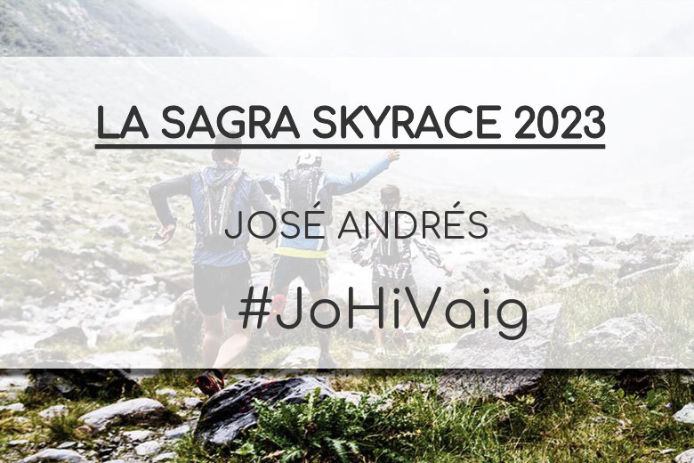 #YoVoy - JOSÉ ANDRÉS (LA SAGRA SKYRACE 2023)