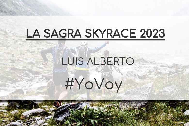 #YoVoy - LUIS ALBERTO (LA SAGRA SKYRACE 2023)