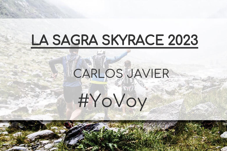 #YoVoy - CARLOS JAVIER (LA SAGRA SKYRACE 2023)