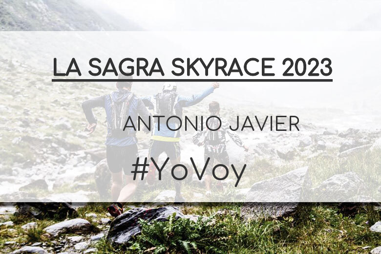 #YoVoy - ANTONIO JAVIER (LA SAGRA SKYRACE 2023)