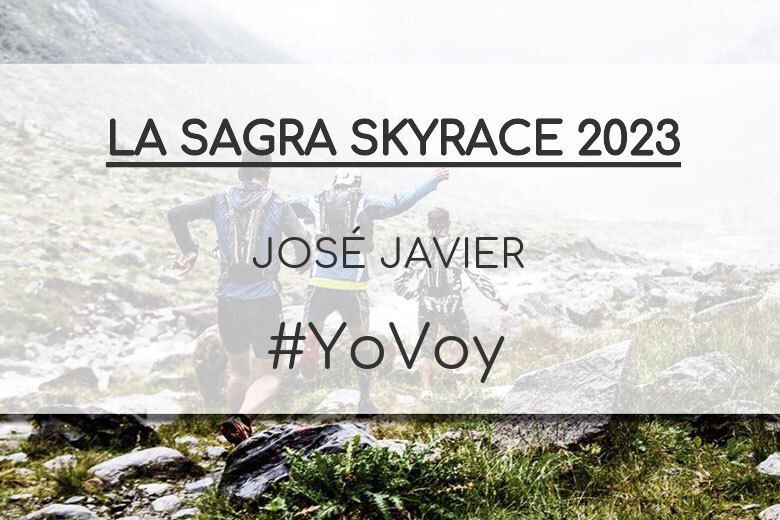 #YoVoy - JOSÉ JAVIER (LA SAGRA SKYRACE 2023)