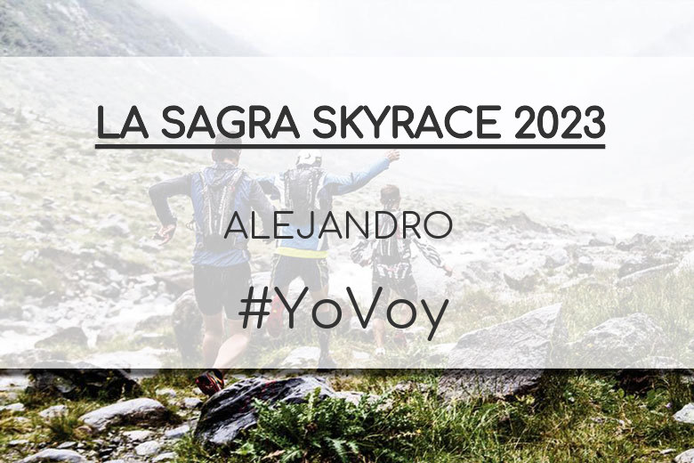#YoVoy - ALEJANDRO (LA SAGRA SKYRACE 2023)