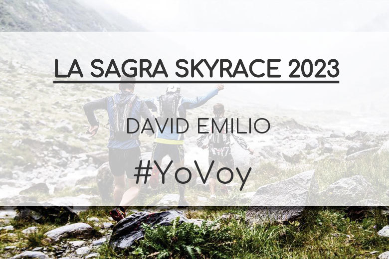 #YoVoy - DAVID EMILIO (LA SAGRA SKYRACE 2023)