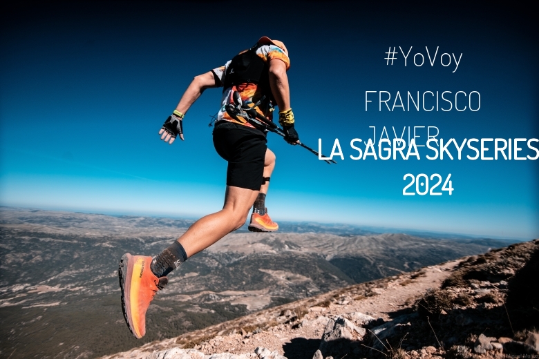 #YoVoy - FRANCISCO JAVIER (LA SAGRA SKYSERIES 2024)