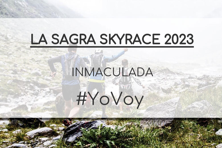#YoVoy - INMACULADA (LA SAGRA SKYRACE 2023)