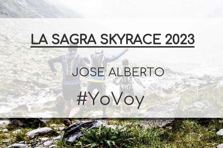 #YoVoy - JOSE ALBERTO (LA SAGRA SKYRACE 2023)