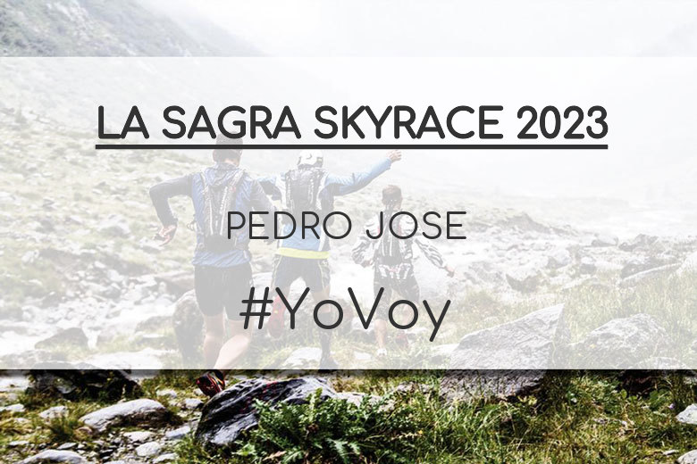 #YoVoy - PEDRO JOSE (LA SAGRA SKYRACE 2023)
