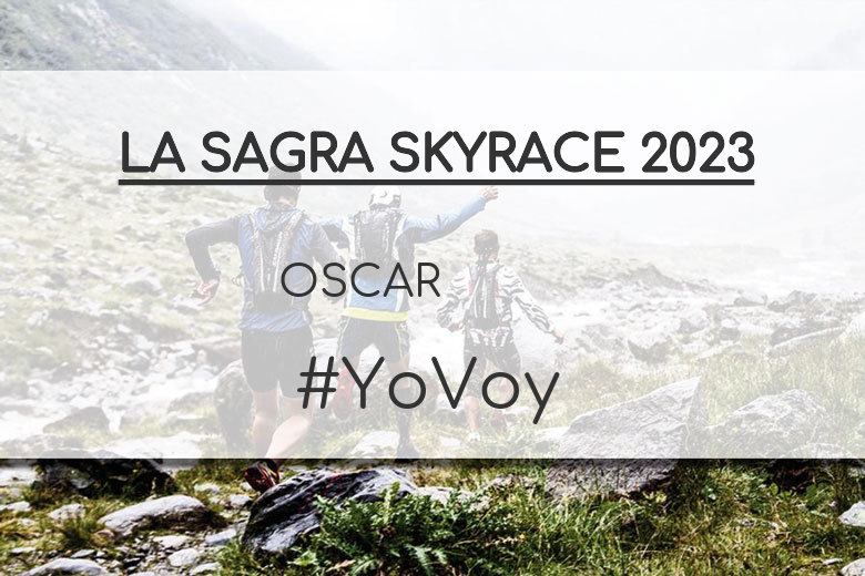 #YoVoy - OSCAR (LA SAGRA SKYRACE 2023)
